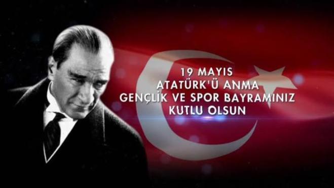 19 Mayıs Atatürk 'ü Anma, Gençlik ve Spor Bayramımız Kutlu Olsun…