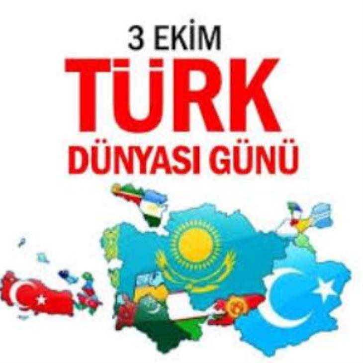 3 Ekim Türk Dünyası Gününün 17.Yıl Dönümü Kutlu Olsun…