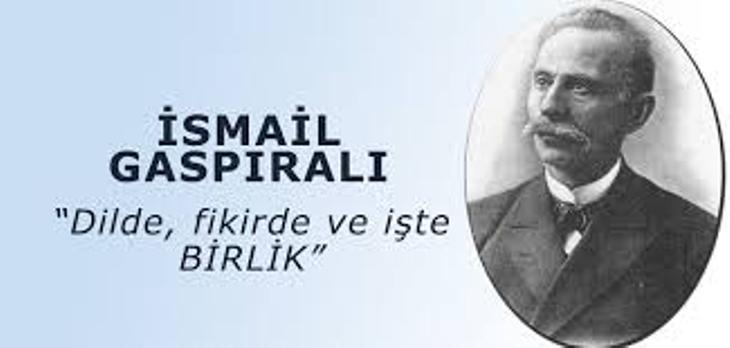 Türk Birliği Oluşumu’nun Şifresini 114 Yıl Önce  Söyleyen İsmail Bey GASPIRALI’yı Uçmak’a Varışının 106.Yılında Saygı,Minnet ve Rahmetle Yad Ediyoruz…