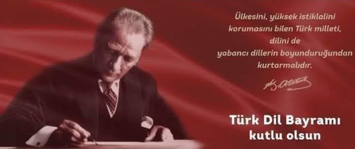 Milletimizin Kimliği Olan Türkçe'nin "Türk Dil Bayramı" Kutlu Olsun.